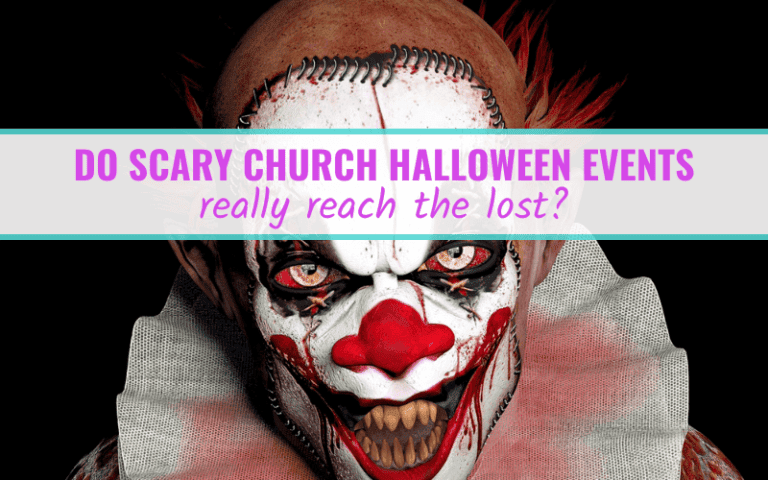 Are scary church Halloween events a good way to reach the lost? (How to know if they work!)