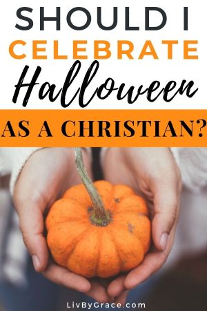How to celebrate Halloween as a Christian - Liv By Grace